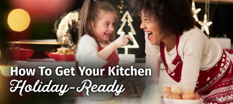 how to get your kitchen holiday ready